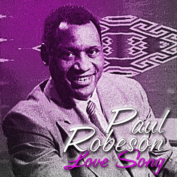 Paul Robeson Love Song, 2013