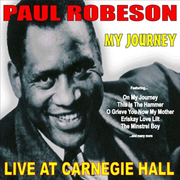 Album Paul Robeson - My Journey: Paul Robeson Live at Carnegie Hall