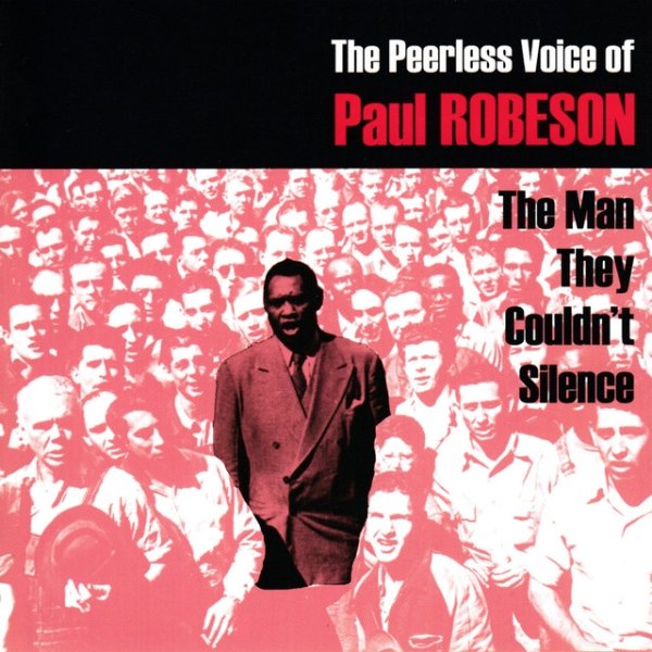 Paul Robeson The Man They Couldn't Silence, 2007