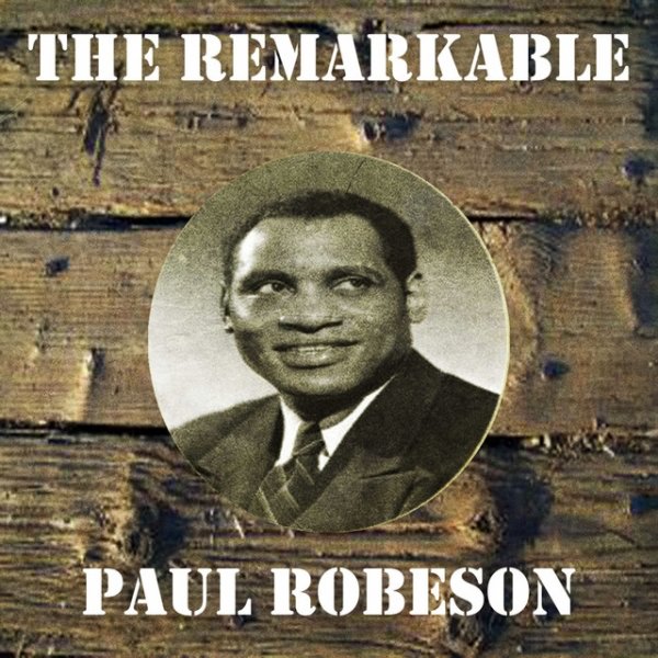 The Remarkable Paul Robeson Album 