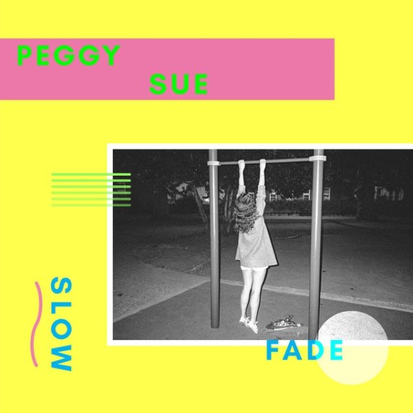 Peggy Sue Slow Fade, 2017