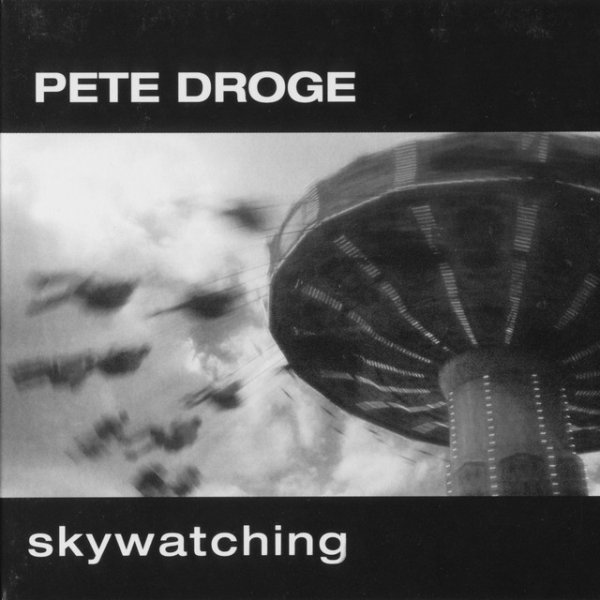 Pete Droge Skywatching, 2003