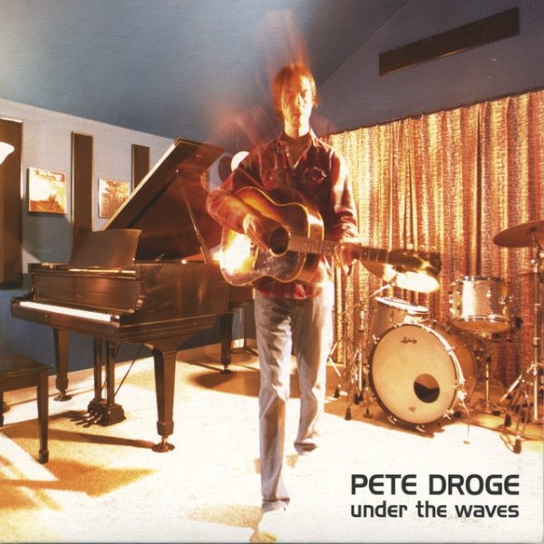 Pete Droge Under The Waves, 2006