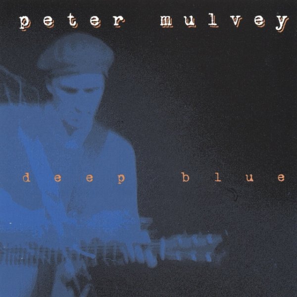 Album Peter Mulvey - Deep Blue