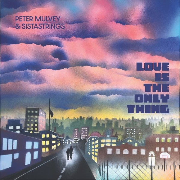 Album Peter Mulvey - Love Is the Only Thing