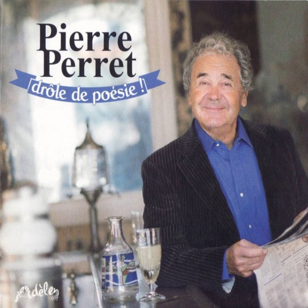 Pierre Perret Drôle de poésie !, 2014