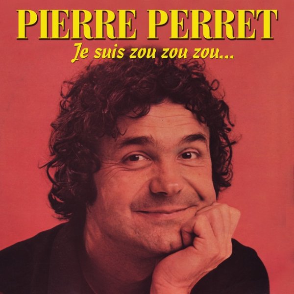 Pierre Perret Je suis zou zou zou, 2011