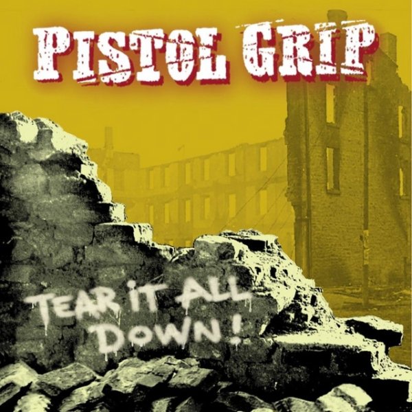 Album Pistol Grip - Tear It All Down