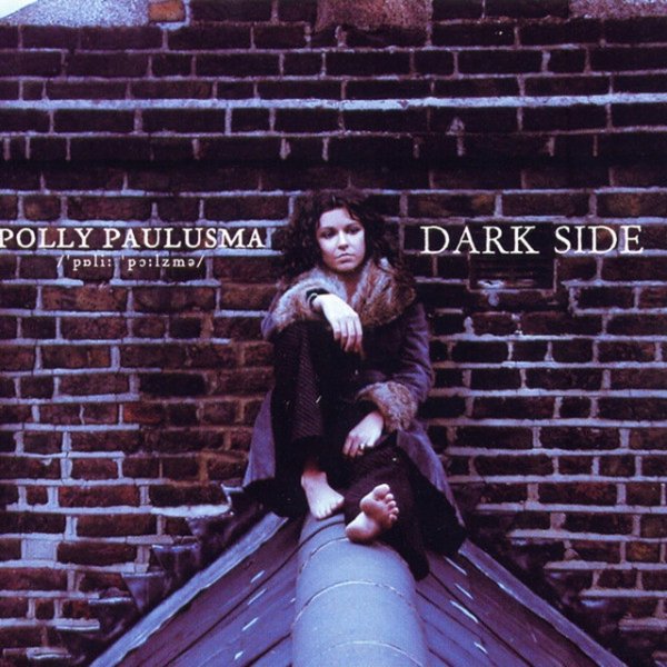 Polly Paulusma Dark Side, 2004