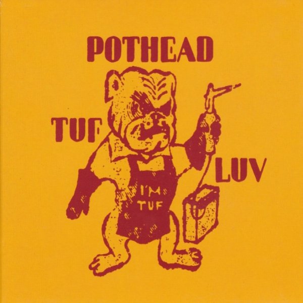 Album Pothead - Tuf Luv