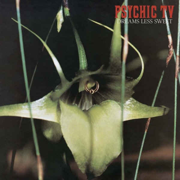 Album Psychic TV - Dreams Less Sweet