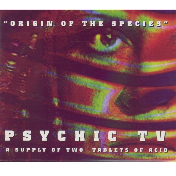 Psychic TV Origin Of The Species, 1998