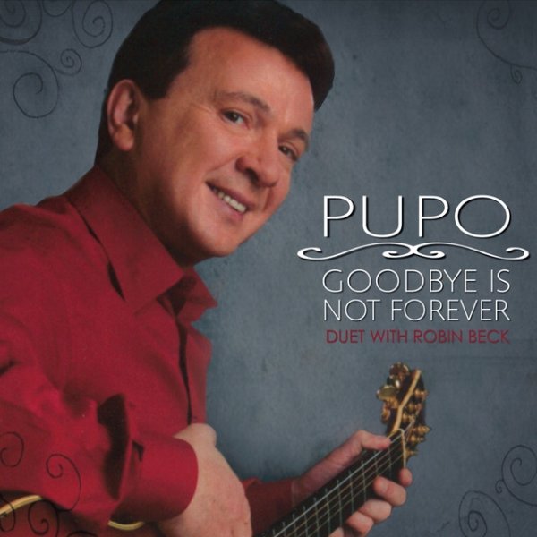 Pupo Goodbye Is Not Forever, 2008