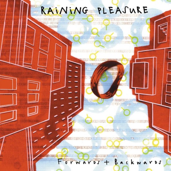 Raining Pleasure Forwards & Backwards, 2003