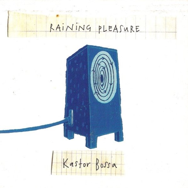 Raining Pleasure Kastor Bossa, 2003