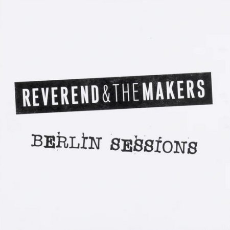 Album Reverend and the Makers - Berlin Sessions