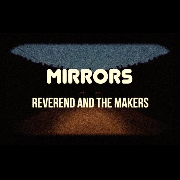 Reverend and the Makers Mirrors, 2015