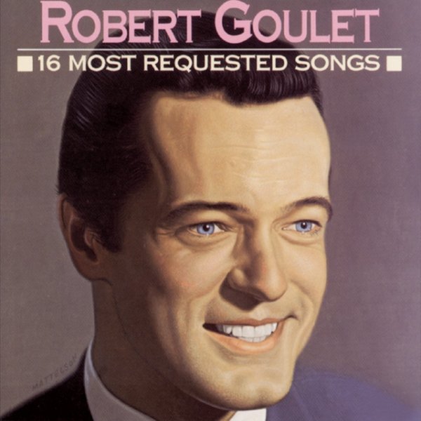 Robert Goulet 16 Most Requested Songs, 1989