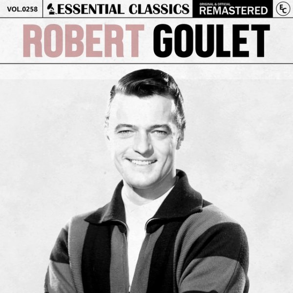 Essential Classics, Vol. 258: Robert Goulet Album 