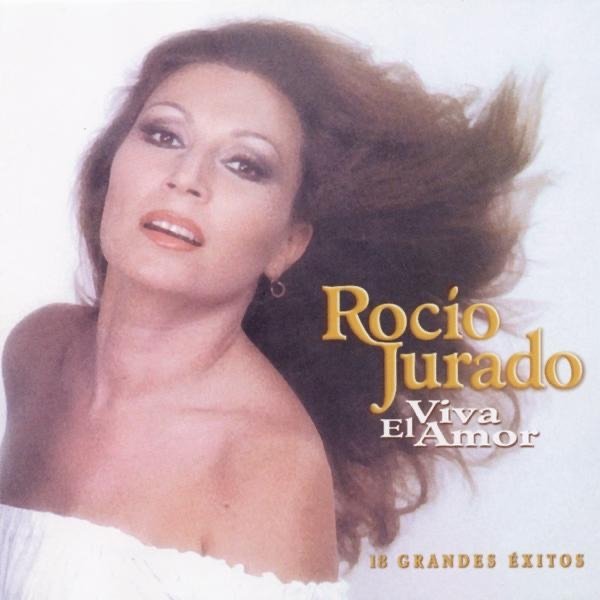 Album Rocio Jurado - Los Grandes Exitos: Viva el Amor