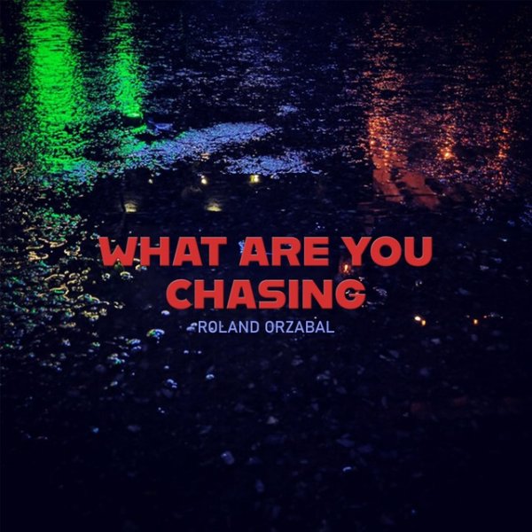 Roland Orzabal What Are You Chasing, 2024