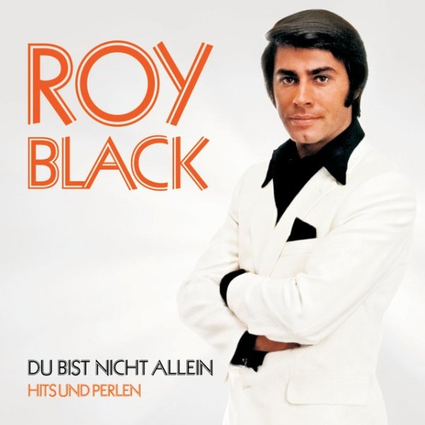 Roy Black Du bist nicht allein - Hits und Perlen, 2011