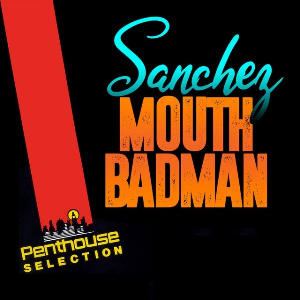 Album Sanchez - Mouth Badman