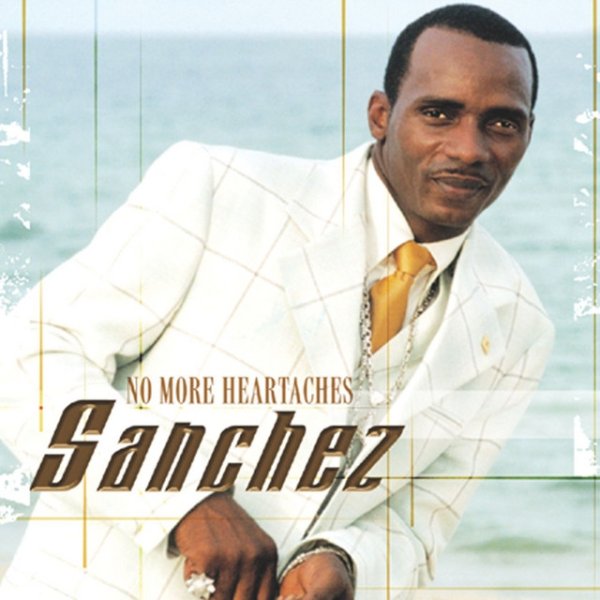 Sanchez No More Heartaches, 2003