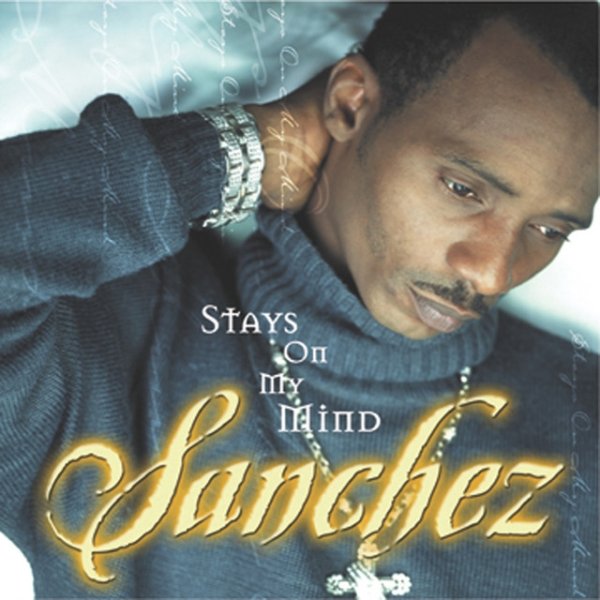 Album Sanchez - Stays On My Mind