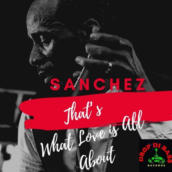 Sanchez That's What Love Is All About, 2020