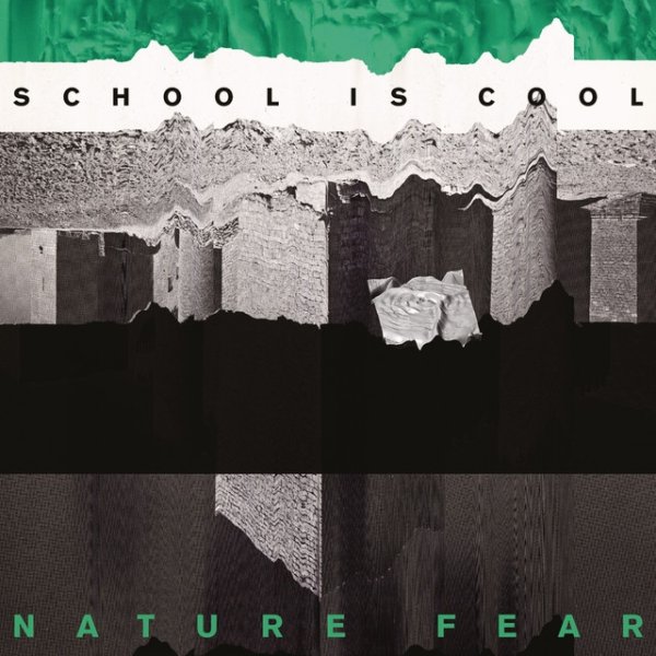 School Is Cool Nature Fear, 2014