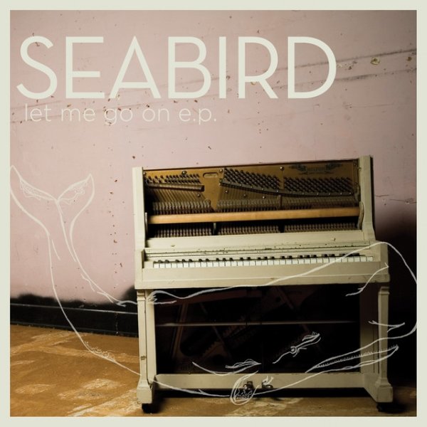 Album Seabird - Let Me Go On