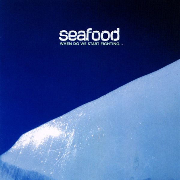 Seafood When Do We Start Fighting, 2001