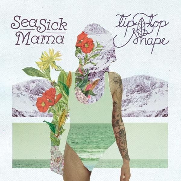 Seasick Mama Tip Top Shape, 2013