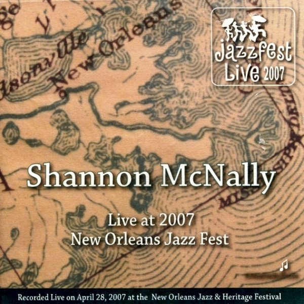 Album Shannon McNally - Live At The 2007 New Orleans Jazz Fest