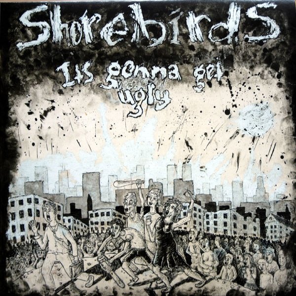 Shorebirds It's Gonna Get Ugly, 2008