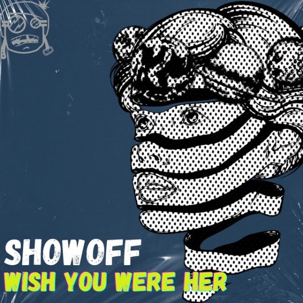 Album Showoff - Wish You Were Her