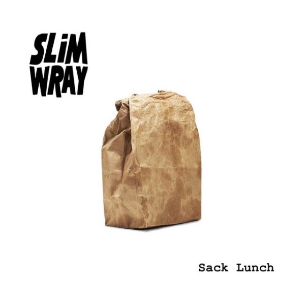 Slim Wray Sack Lunch, 2013