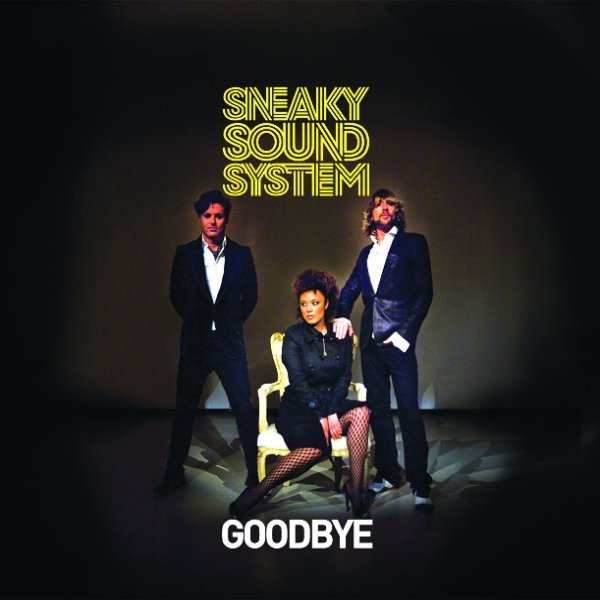 Sneaky Sound System Goodbye, 2007