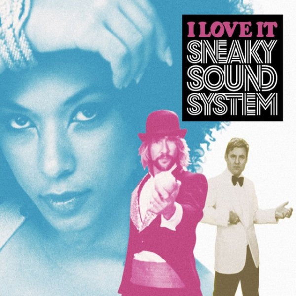 Sneaky Sound System I Love It, 2006