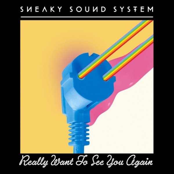 Album Sneaky Sound System - Really Want To See You Again