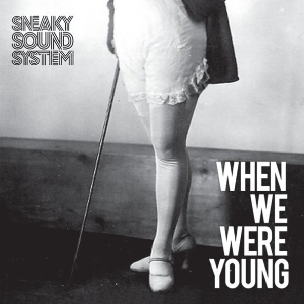 Album Sneaky Sound System - When We Were Young