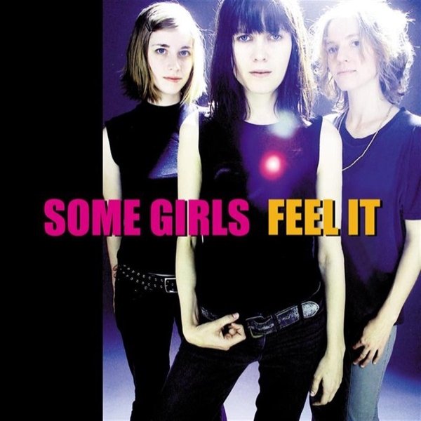 Some Girls Feel It, 2003