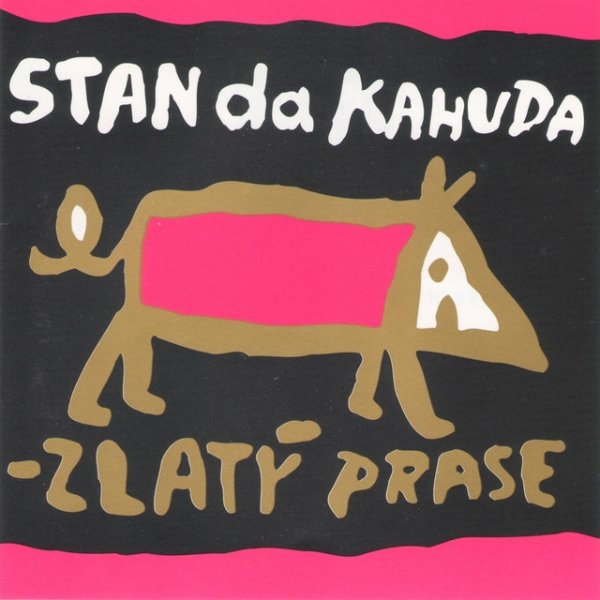 Stan Da Kahuda Zlatý Prase, 1994