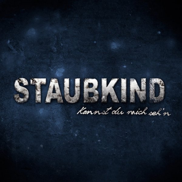 Staubkind Kannst du mich seh'n, 2012