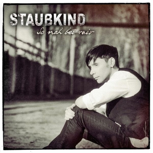 Staubkind So nah bei mir, 2012