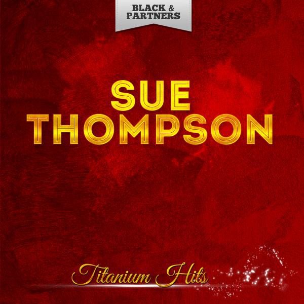 Sue Thompson Titanium Hits, 2014