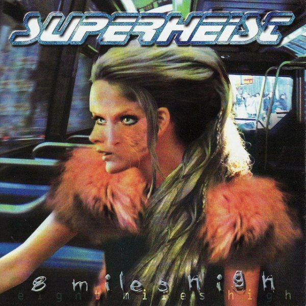 Superheist 8 Miles High, 1999