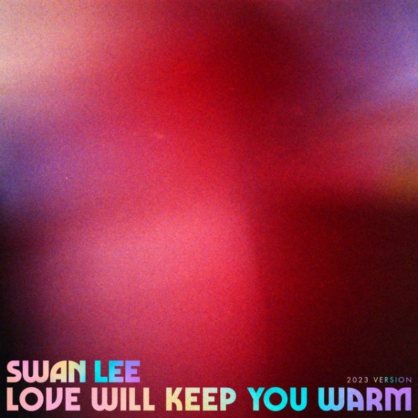 Album Swan Lee - Love Will Keep You Warm