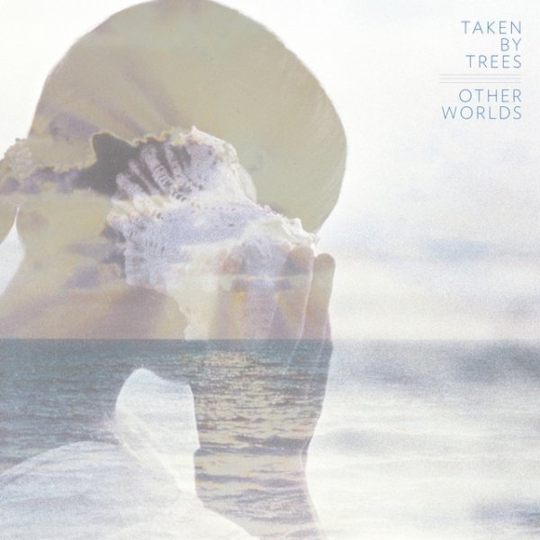 Album Taken by Trees - Other Worlds